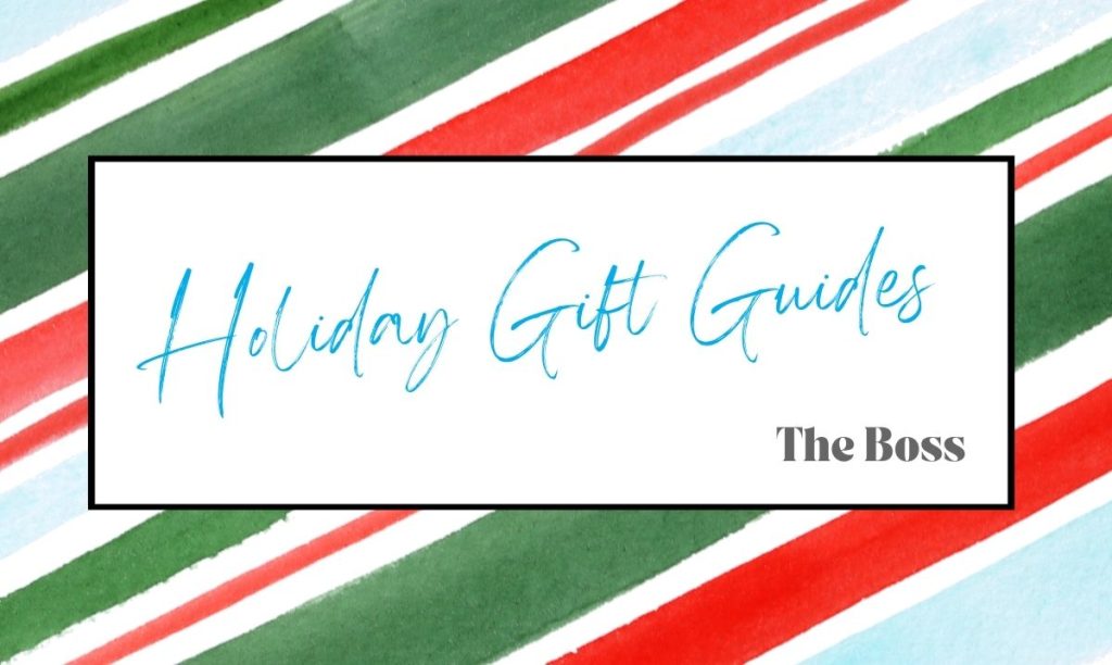 Holiday Gift Guides - The Boss